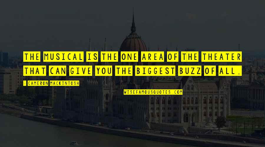 Geffroy Termite Quotes By Cameron Mackintosh: The musical is the one area of the
