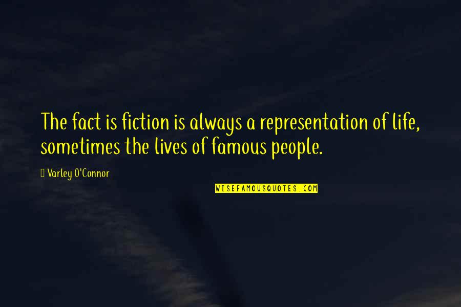 Gefreiter Translation Quotes By Varley O'Connor: The fact is fiction is always a representation Gefreiter Translation Quotes By Varley O'Connor: The fact is fiction is always a representation