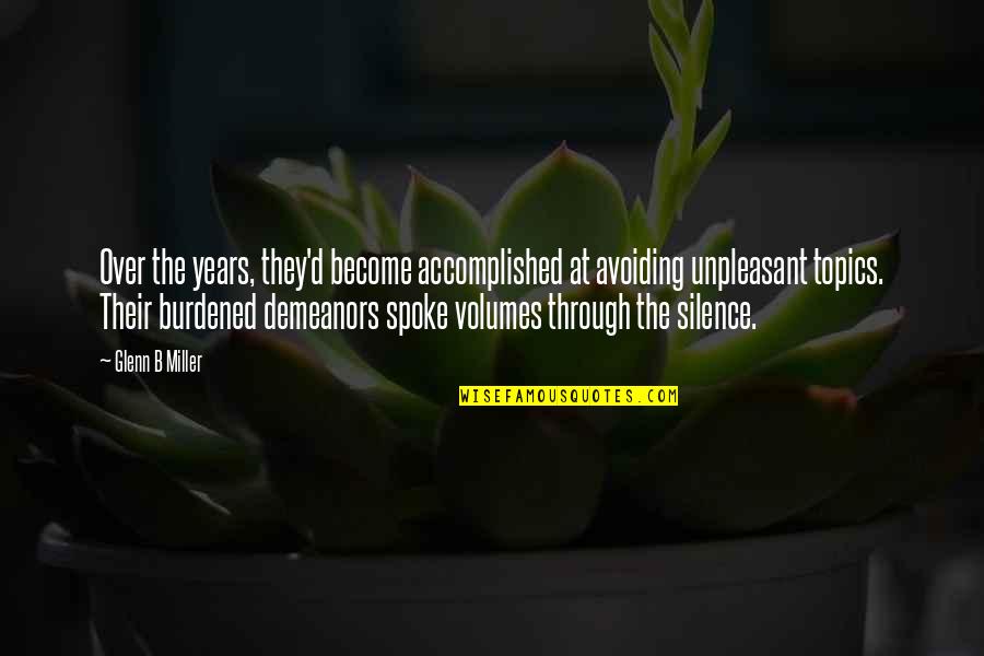 Gegebenfalls Quotes By Glenn B Miller: Over the years, they'd become accomplished at avoiding