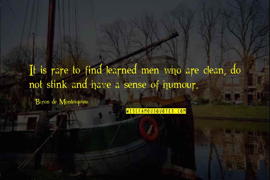 Gegenwart Quotes By Baron De Montesquieu: It is rare to find learned men who