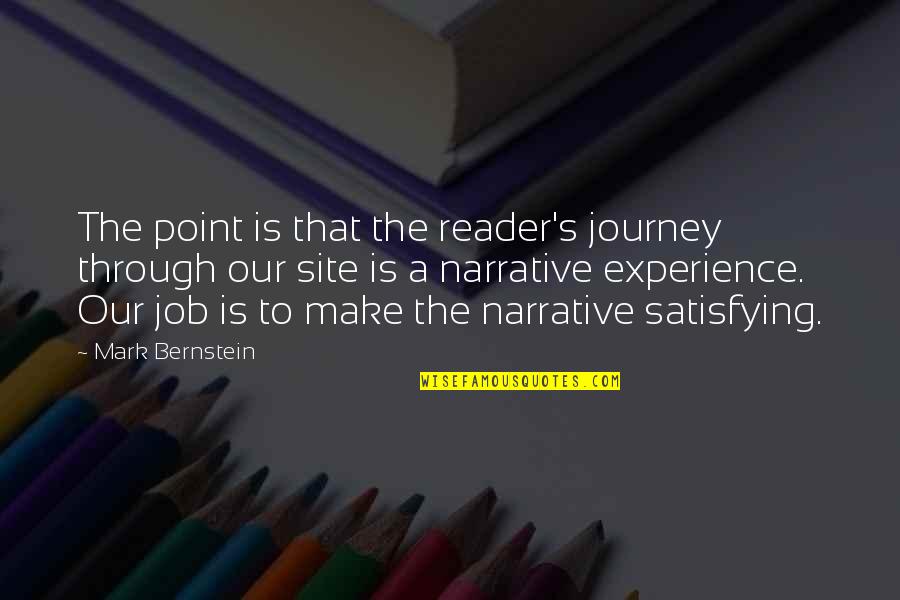 Gegner Taucha Quotes By Mark Bernstein: The point is that the reader's journey through