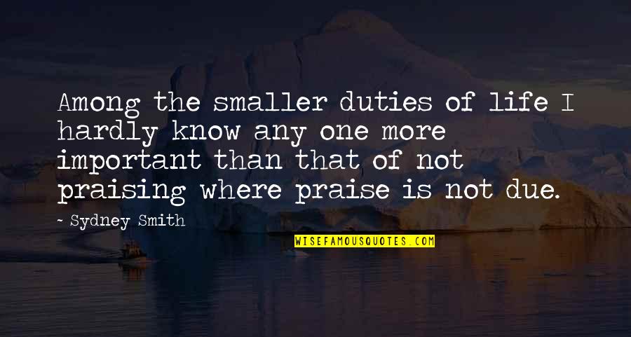 Geheel Berekenen Quotes By Sydney Smith: Among the smaller duties of life I hardly Geheel Berekenen Quotes By Sydney Smith: Among the smaller duties of life I hardly