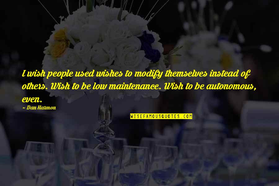 Geheime Liefde Quotes By Dan Harmon: I wish people used wishes to modify themselves Geheime Liefde Quotes By Dan Harmon: I wish people used wishes to modify themselves