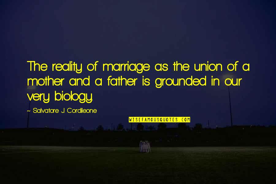 Geheime Liefdes Quotes By Salvatore J. Cordileone: The reality of marriage as the union of Geheime Liefdes Quotes By Salvatore J. Cordileone: The reality of marriage as the union of