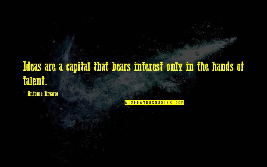 Gehlhausen Christmas Quotes By Antoine Rivarol: Ideas are a capital that bears interest only