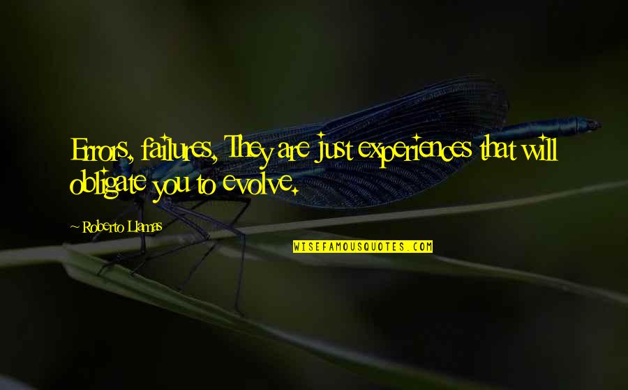Gehling Auctions Quotes By Roberto Llamas: Errors, failures, They are just experiences that will