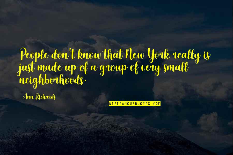 Gehoorzamen Vervoegen Quotes By Ann Richards: People don't know that New York really is