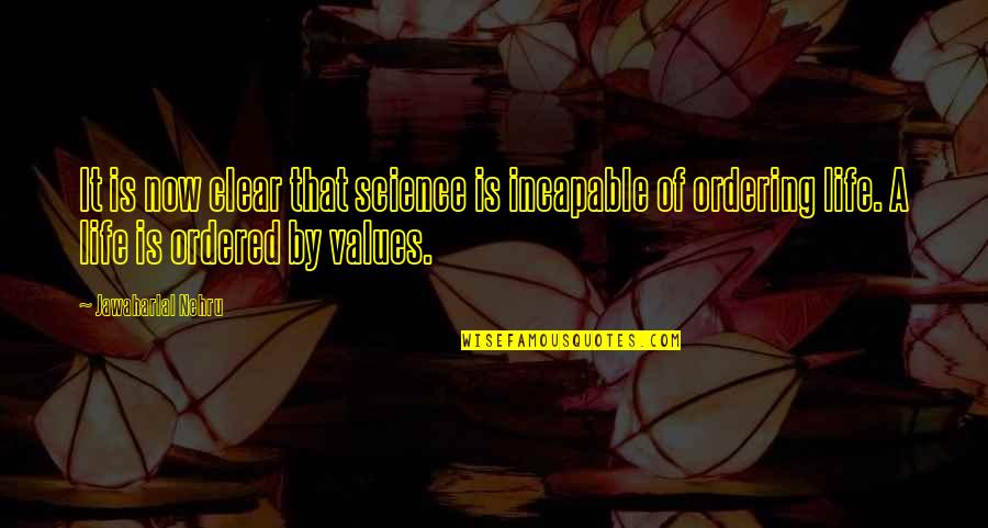 Gehorchen Mein Quotes By Jawaharlal Nehru: It is now clear that science is incapable