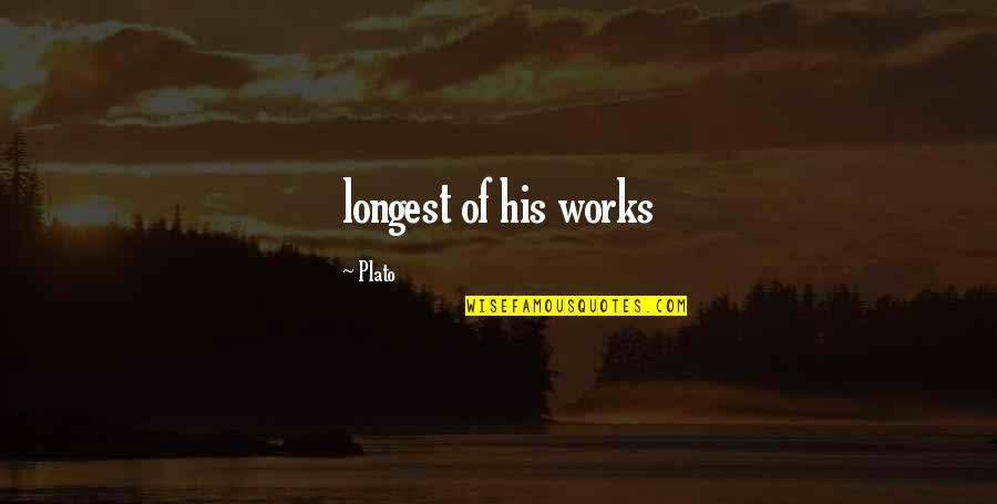 Gehrlicher Quotes By Plato: longest of his works