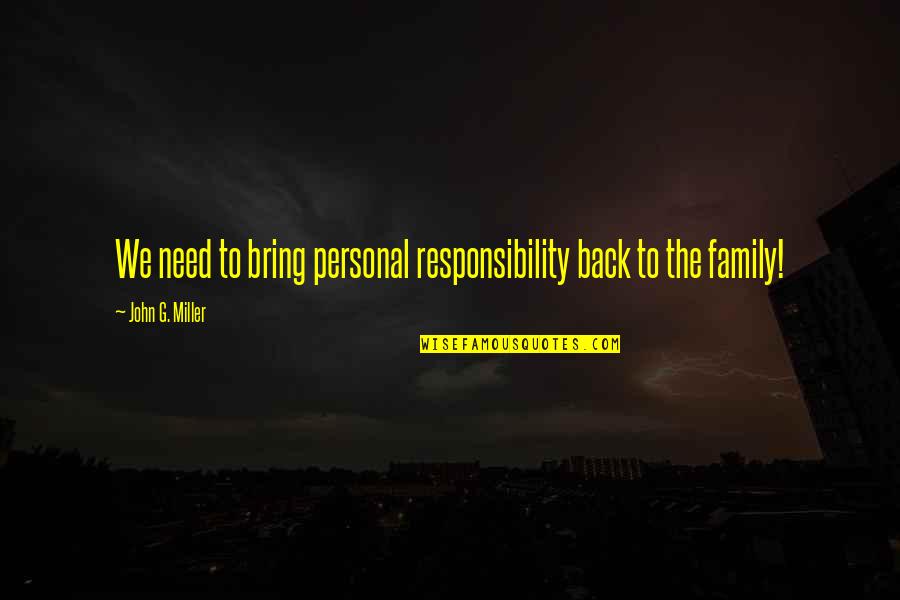 Gehurkt Lopen Quotes By John G. Miller: We need to bring personal responsibility back to