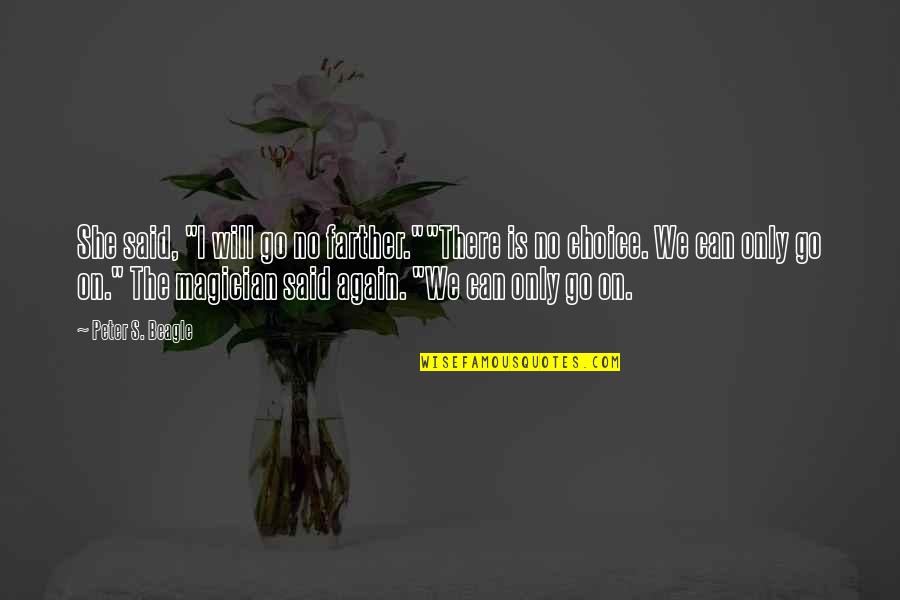 Geico Resume Quotes By Peter S. Beagle: She said, "I will go no farther.""There is Geico Resume Quotes By Peter S. Beagle: She said, "I will go no farther.""There is