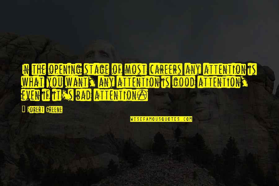 Geidel And Son Quotes By Robert Greene: In the opening stage of most careers any Geidel And Son Quotes By Robert Greene: In the opening stage of most careers any