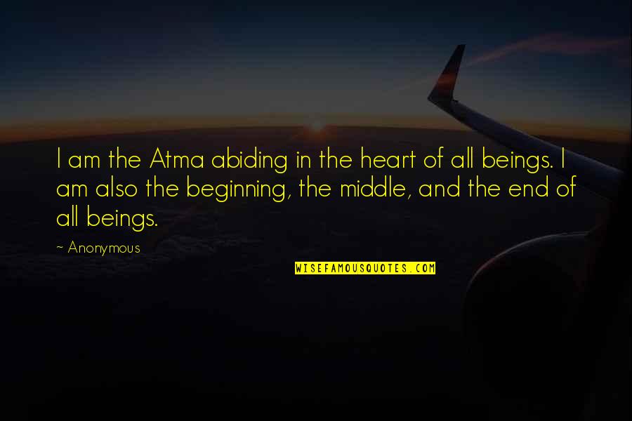 Geisendorff Funeral Home Quotes By Anonymous: I am the Atma abiding in the heart Geisendorff Funeral Home Quotes By Anonymous: I am the Atma abiding in the heart