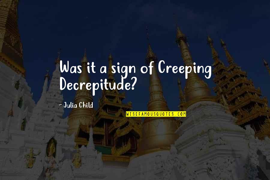 Geiszler Reunion Quotes By Julia Child: Was it a sign of Creeping Decrepitude? Geiszler Reunion Quotes By Julia Child: Was it a sign of Creeping Decrepitude?