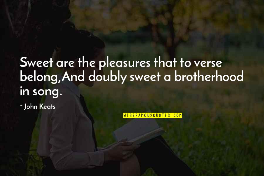 Geithners Book Quotes By John Keats: Sweet are the pleasures that to verse belong,And