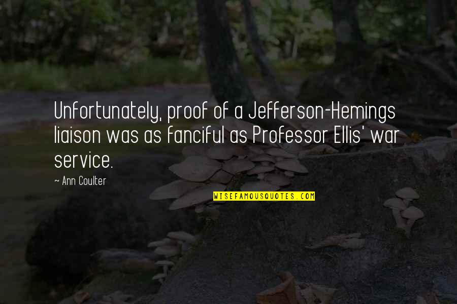 Geitonas Mail Quotes By Ann Coulter: Unfortunately, proof of a Jefferson-Hemings liaison was as