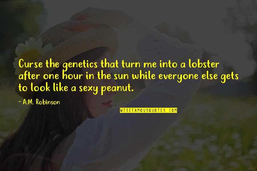 Gekleurd Zand Quotes By A.M. Robinson: Curse the genetics that turn me into a