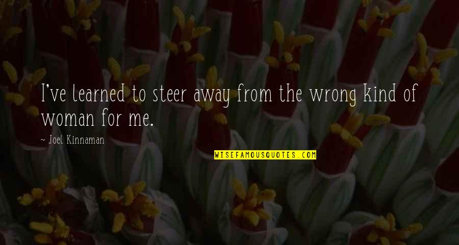 Gekleurd Zand Quotes By Joel Kinnaman: I've learned to steer away from the wrong Gekleurd Zand Quotes By Joel Kinnaman: I've learned to steer away from the wrong