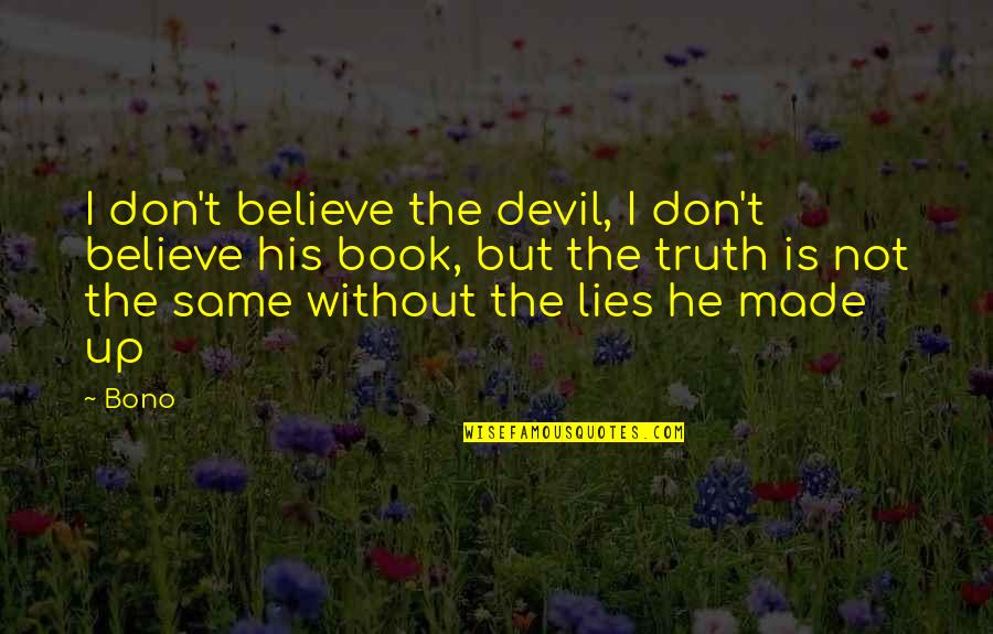 Gel Schte Dateien Wiederherstellen Quotes By Bono: I don't believe the devil, I don't believe