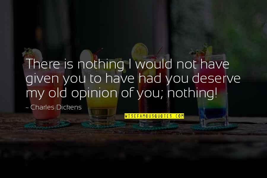 Gelasius Two Quotes By Charles Dickens: There is nothing I would not have given Gelasius Two Quotes By Charles Dickens: There is nothing I would not have given