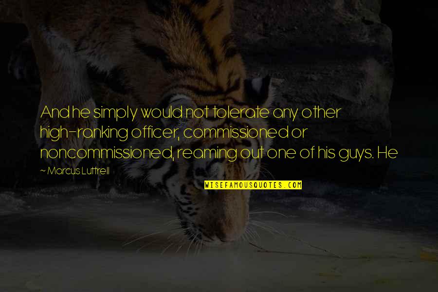 Gelasius Two Quotes By Marcus Luttrell: And he simply would not tolerate any other Gelasius Two Quotes By Marcus Luttrell: And he simply would not tolerate any other