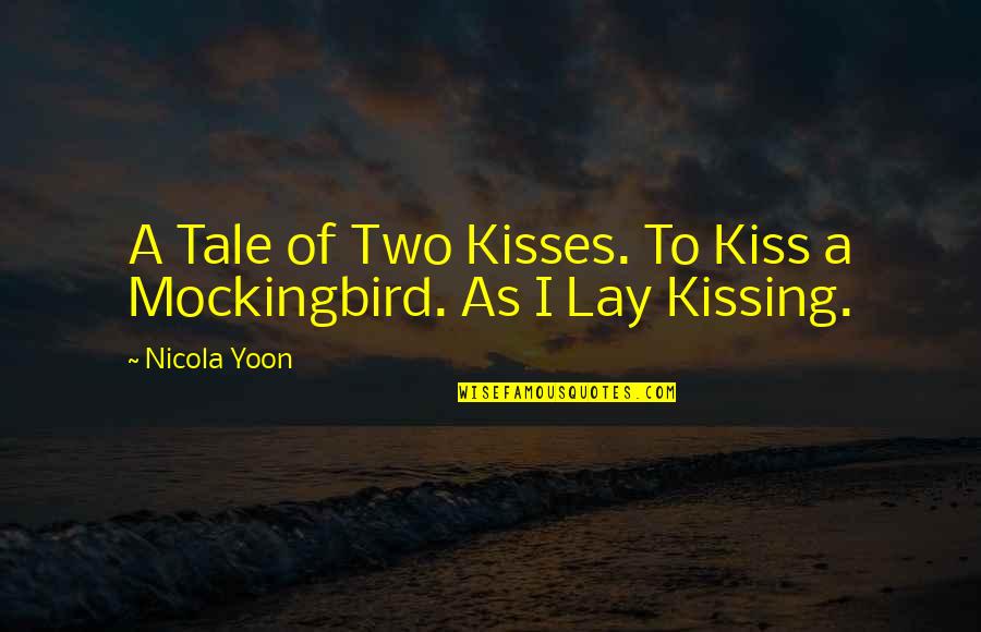 Gelbard Urology Quotes By Nicola Yoon: A Tale of Two Kisses. To Kiss a