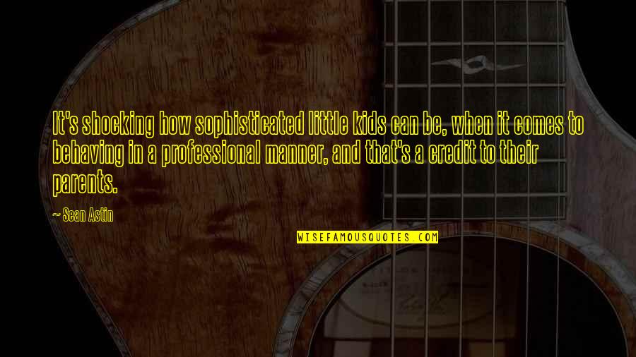 Gelderland Netherlands Quotes By Sean Astin: It's shocking how sophisticated little kids can be, Gelderland Netherlands Quotes By Sean Astin: It's shocking how sophisticated little kids can be,