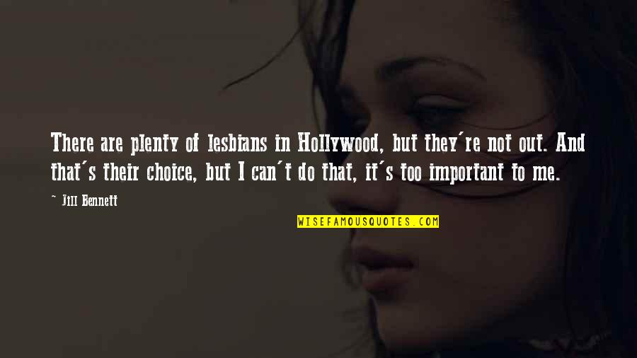 Geldermann Chicago Quotes By Jill Bennett: There are plenty of lesbians in Hollywood, but