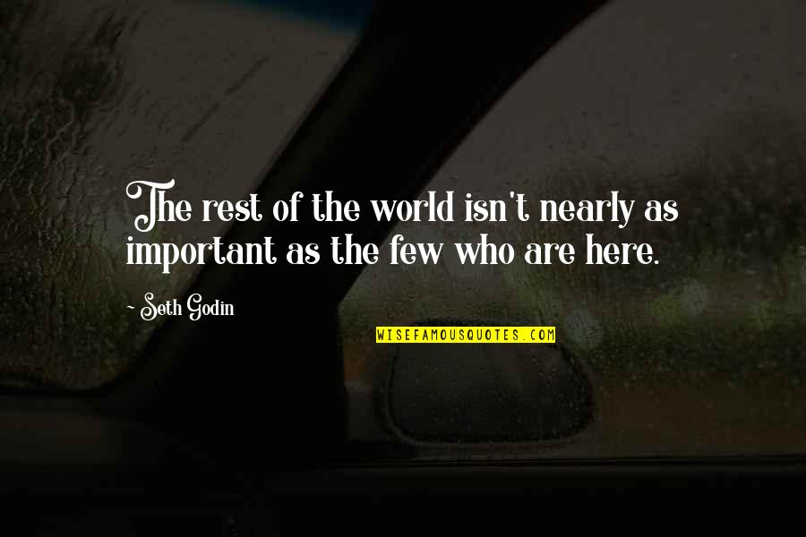 Gelecekteki Evler Quotes By Seth Godin: The rest of the world isn't nearly as