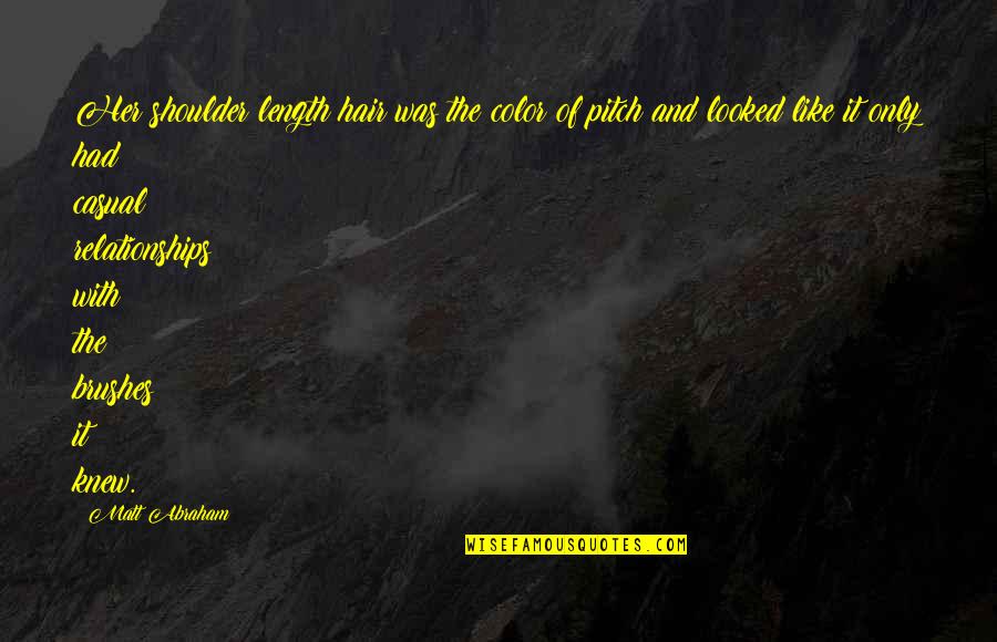 Geleng Instrumental Music Quotes By Matt Abraham: Her shoulder length hair was the color of