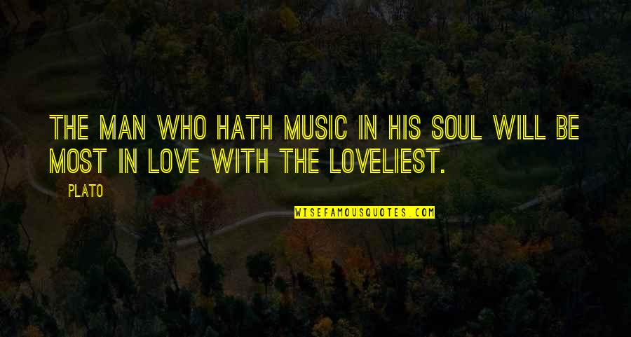 Gellatley Quotes By Plato: The man who hath music in his soul