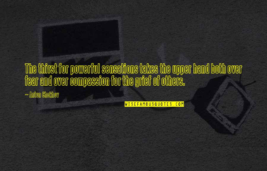 Gellenbeck M Nster Quotes By Anton Chekhov: The thirst for powerful sensations takes the upper Gellenbeck M Nster Quotes By Anton Chekhov: The thirst for powerful sensations takes the upper
