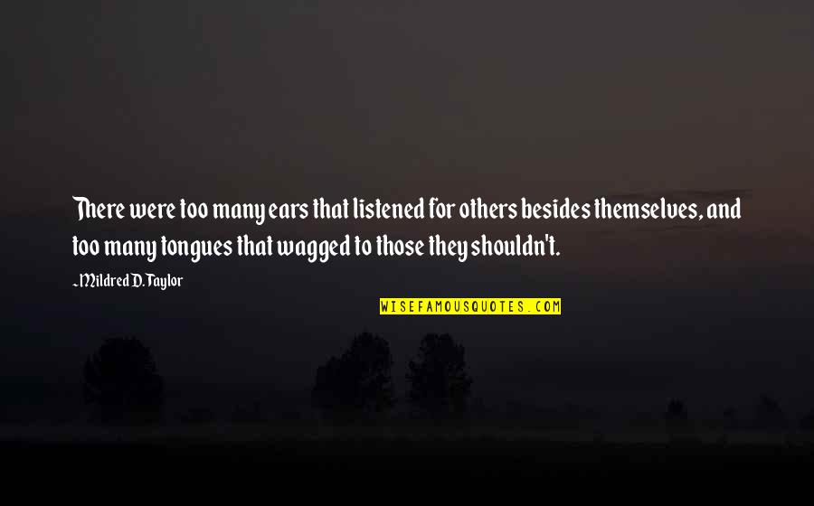 Gellenbeck M Nster Quotes By Mildred D. Taylor: There were too many ears that listened for Gellenbeck M Nster Quotes By Mildred D. Taylor: There were too many ears that listened for