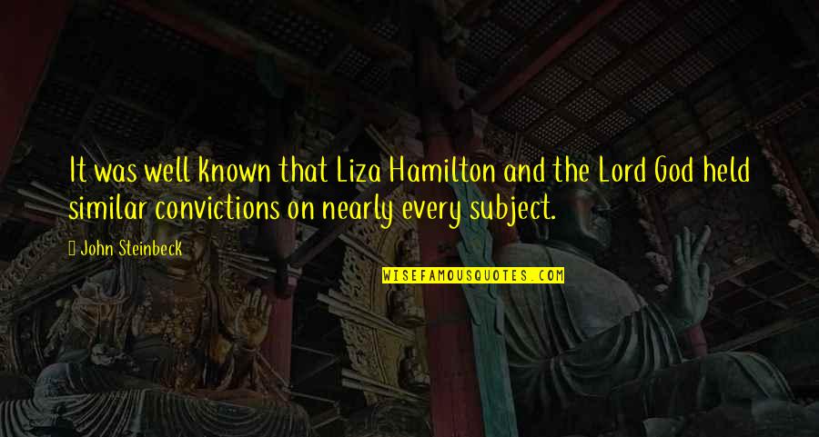 Gellerman Huntington Quotes By John Steinbeck: It was well known that Liza Hamilton and
