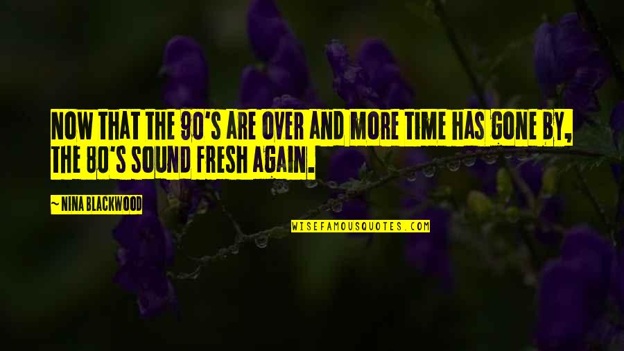 Gellerman Phone Quotes By Nina Blackwood: Now that the 90's are over and more