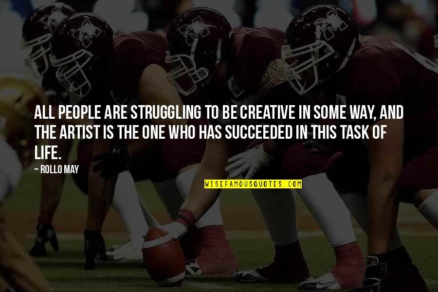 Gelles Furniture Quotes By Rollo May: All people are struggling to be creative in Gelles Furniture Quotes By Rollo May: All people are struggling to be creative in