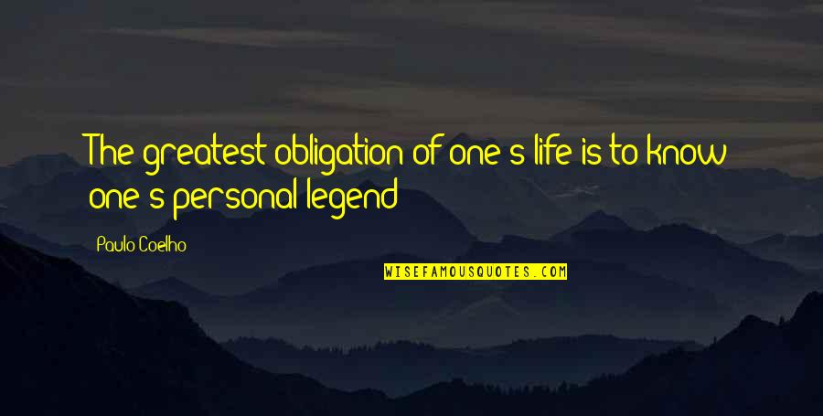 Gelling Quotes By Paulo Coelho: The greatest obligation of one's life is to