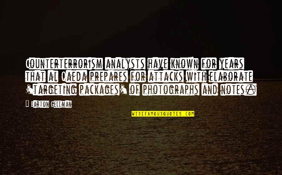 Gellman's Quotes By Barton Gellman: Counterterrorism analysts have known for years that al Gellman's Quotes By Barton Gellman: Counterterrorism analysts have known for years that al