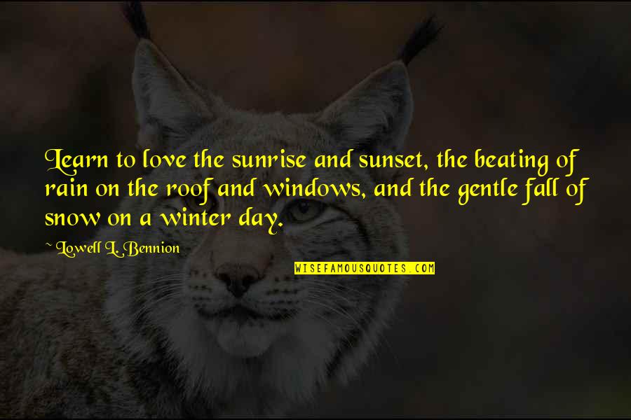 Gelo Hand Quotes By Lowell L. Bennion: Learn to love the sunrise and sunset, the