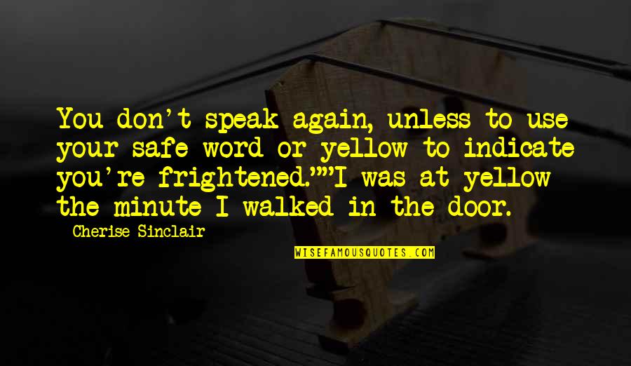 Gelongma Quotes By Cherise Sinclair: You don't speak again, unless to use your Gelongma Quotes By Cherise Sinclair: You don't speak again, unless to use your