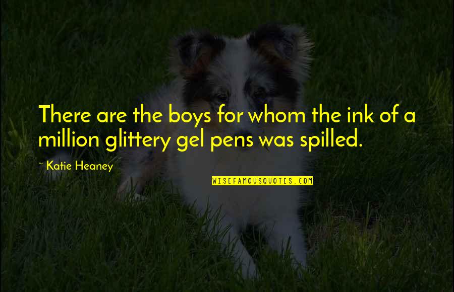 Gel's Quotes By Katie Heaney: There are the boys for whom the ink