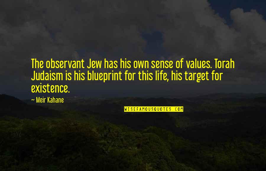Gelsene Gelsene Quotes By Meir Kahane: The observant Jew has his own sense of