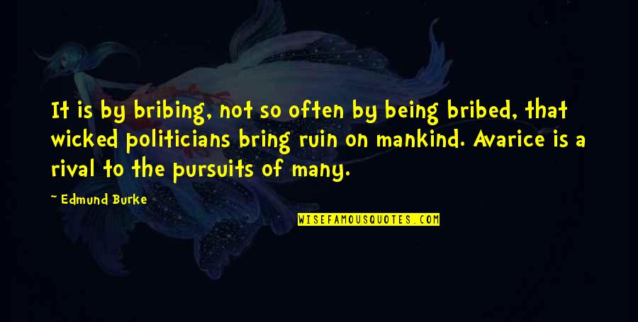 Gelsin 3 Quotes By Edmund Burke: It is by bribing, not so often by Gelsin 3 Quotes By Edmund Burke: It is by bribing, not so often by