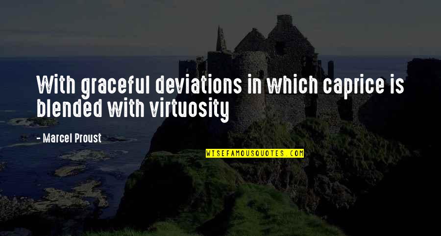 Gelstx Quotes By Marcel Proust: With graceful deviations in which caprice is blended