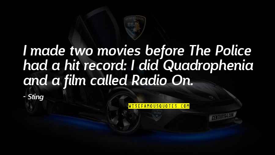 Gelukkige Vadersdag Quotes By Sting: I made two movies before The Police had Gelukkige Vadersdag Quotes By Sting: I made two movies before The Police had