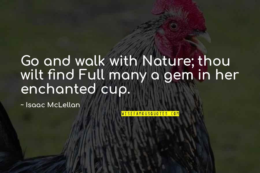 Gem Quotes By Isaac McLellan: Go and walk with Nature; thou wilt find