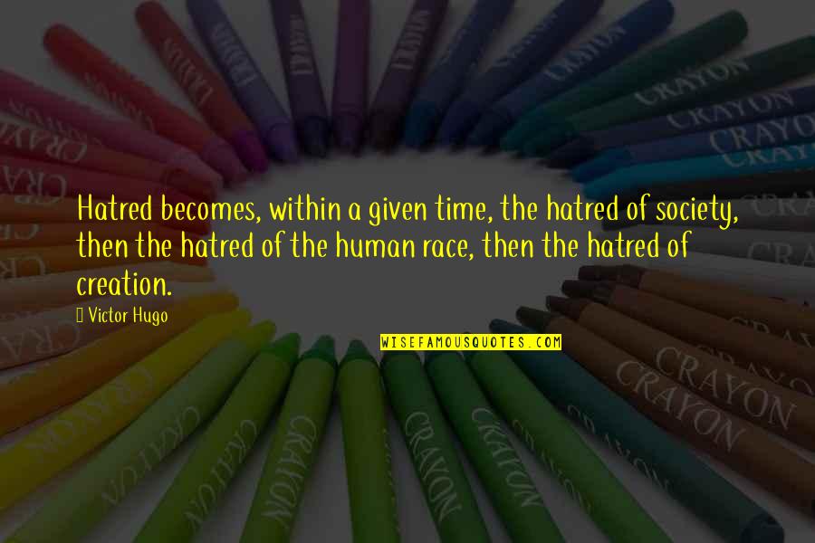 Gemacht In English Quotes By Victor Hugo: Hatred becomes, within a given time, the hatred Gemacht In English Quotes By Victor Hugo: Hatred becomes, within a given time, the hatred