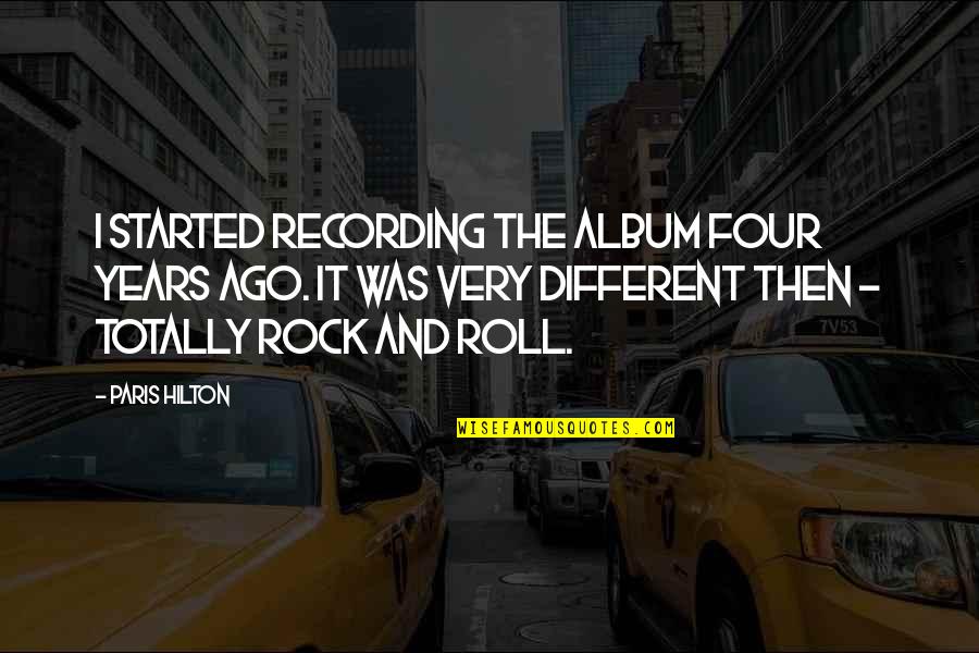 Gemaire Quotes By Paris Hilton: I started recording the album four years ago. Gemaire Quotes By Paris Hilton: I started recording the album four years ago.