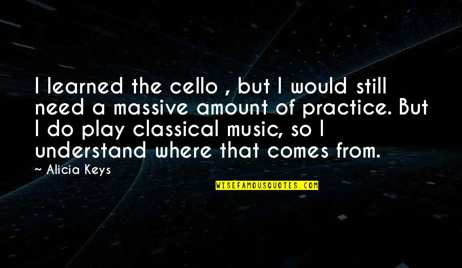 Gemar Mills Quotes By Alicia Keys: I learned the cello , but I would Gemar Mills Quotes By Alicia Keys: I learned the cello , but I would