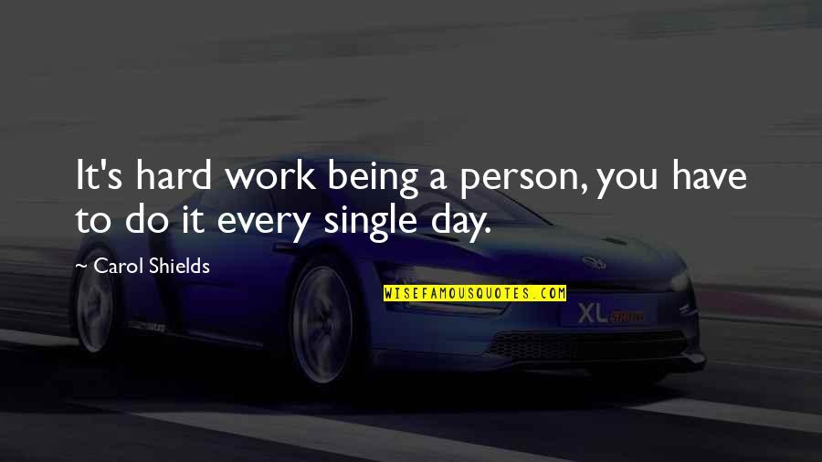 Gemayel Printing Quotes By Carol Shields: It's hard work being a person, you have
